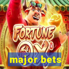 major bets